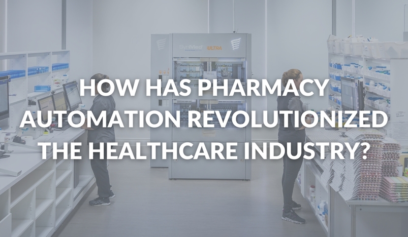 How has pharmacy automation revolutionized the healthcare industry